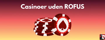Casino Uden ROFUS Oplev Spilmuligheder uden Beføjelser