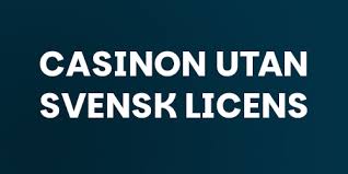 Casino Utan Svensk Licens En Komplett Guide Casino Utan Svensk Licens En Komplett Guide