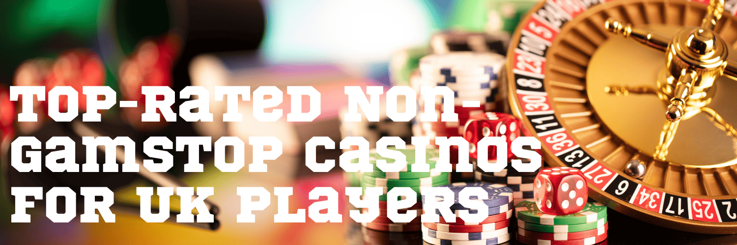UK Casinos Not Signed Up Your Guide to Independent Gaming